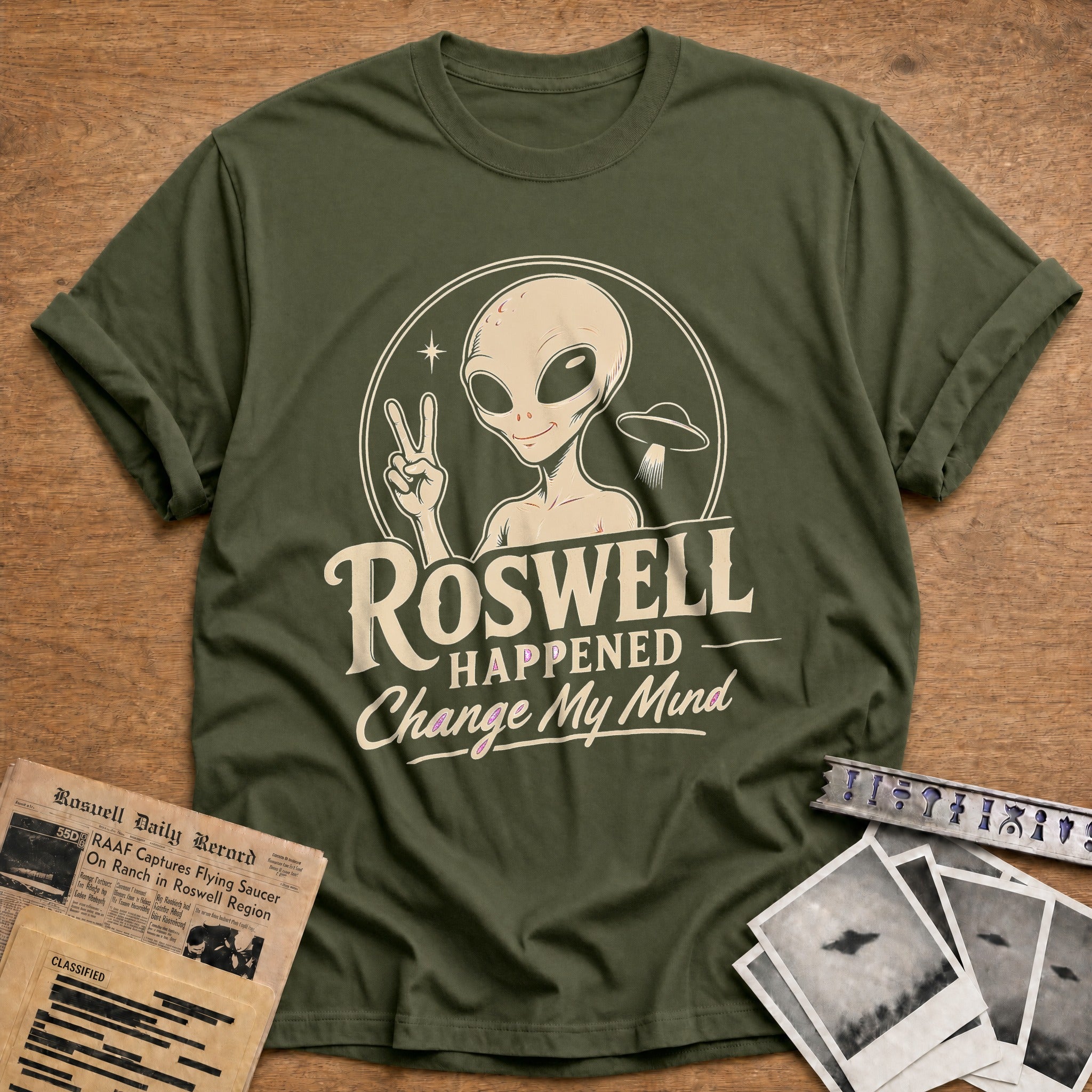 Roswell Happened Change My Mind 01 - Military Green