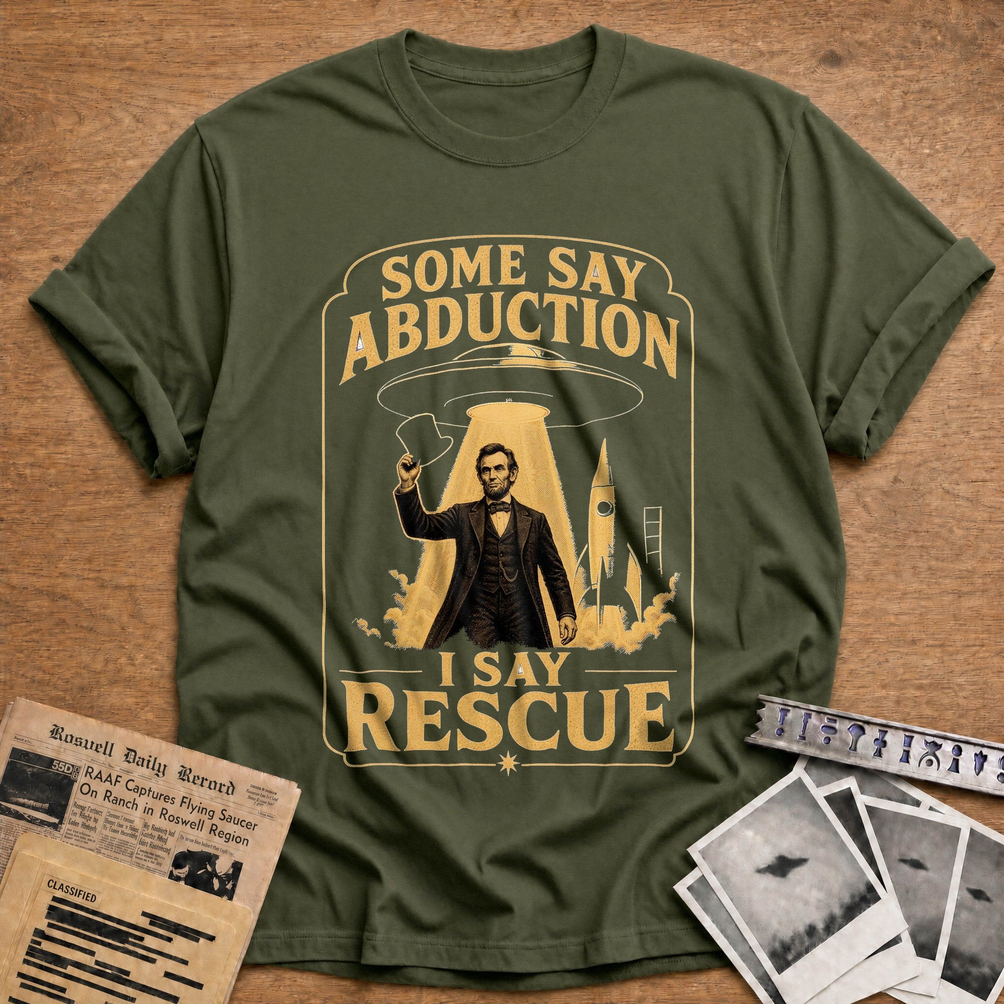 Some Say Abduction I Say Rescue 01 - Military Green