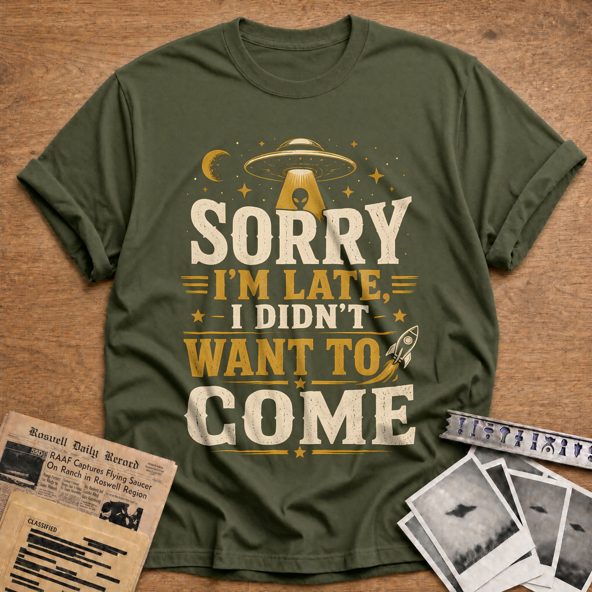 Sorry I M Late I Didn T Want To Come 59 T-Shirt - Military Green