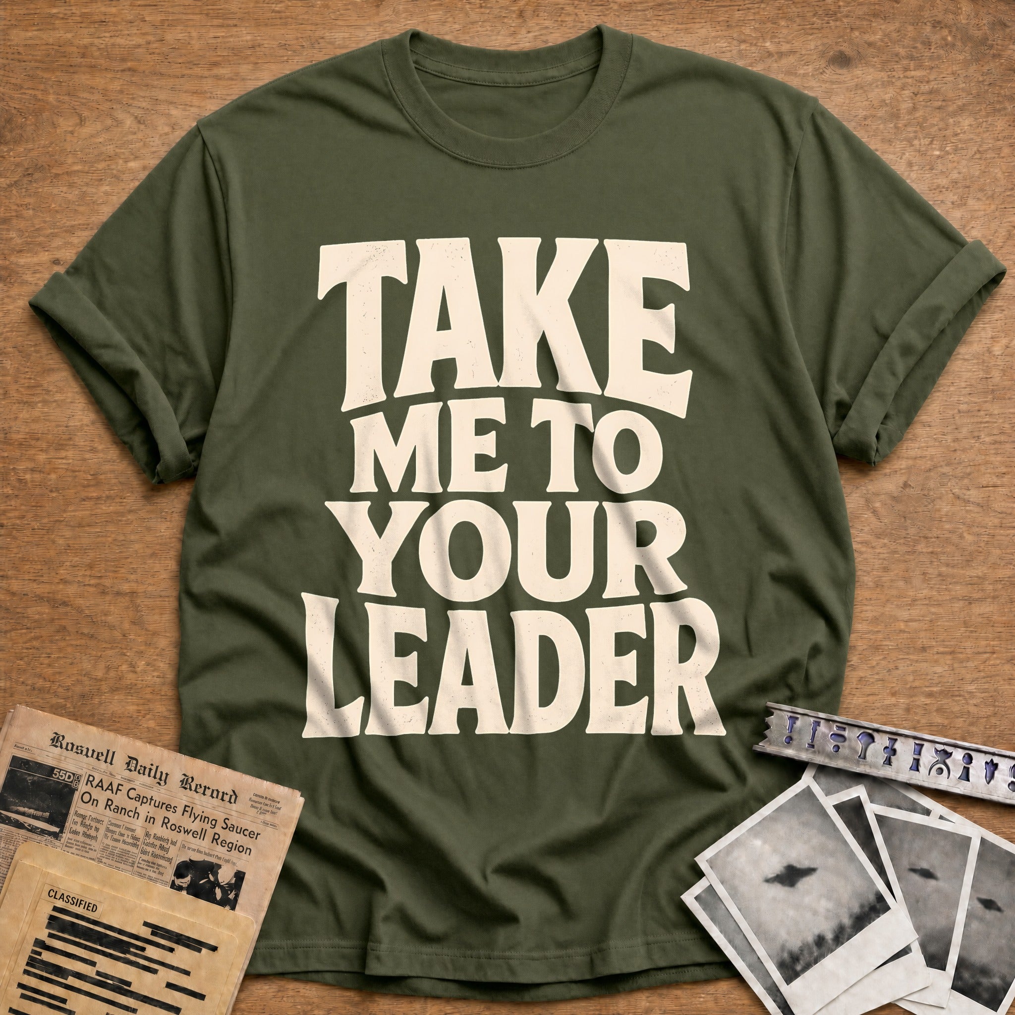 Take Me To Your Leader 12 T-Shirt - Military Green