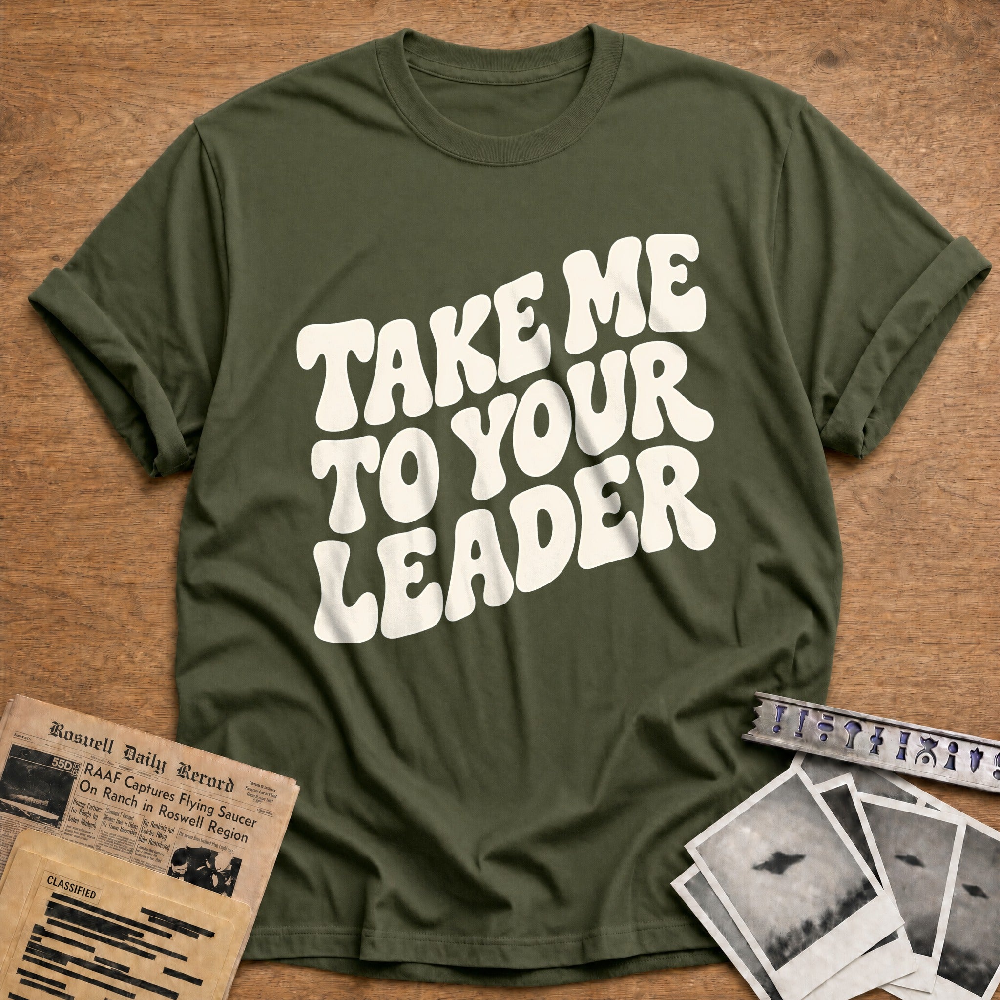 Take Me To Your Leader 39 T-Shirt - Military Green