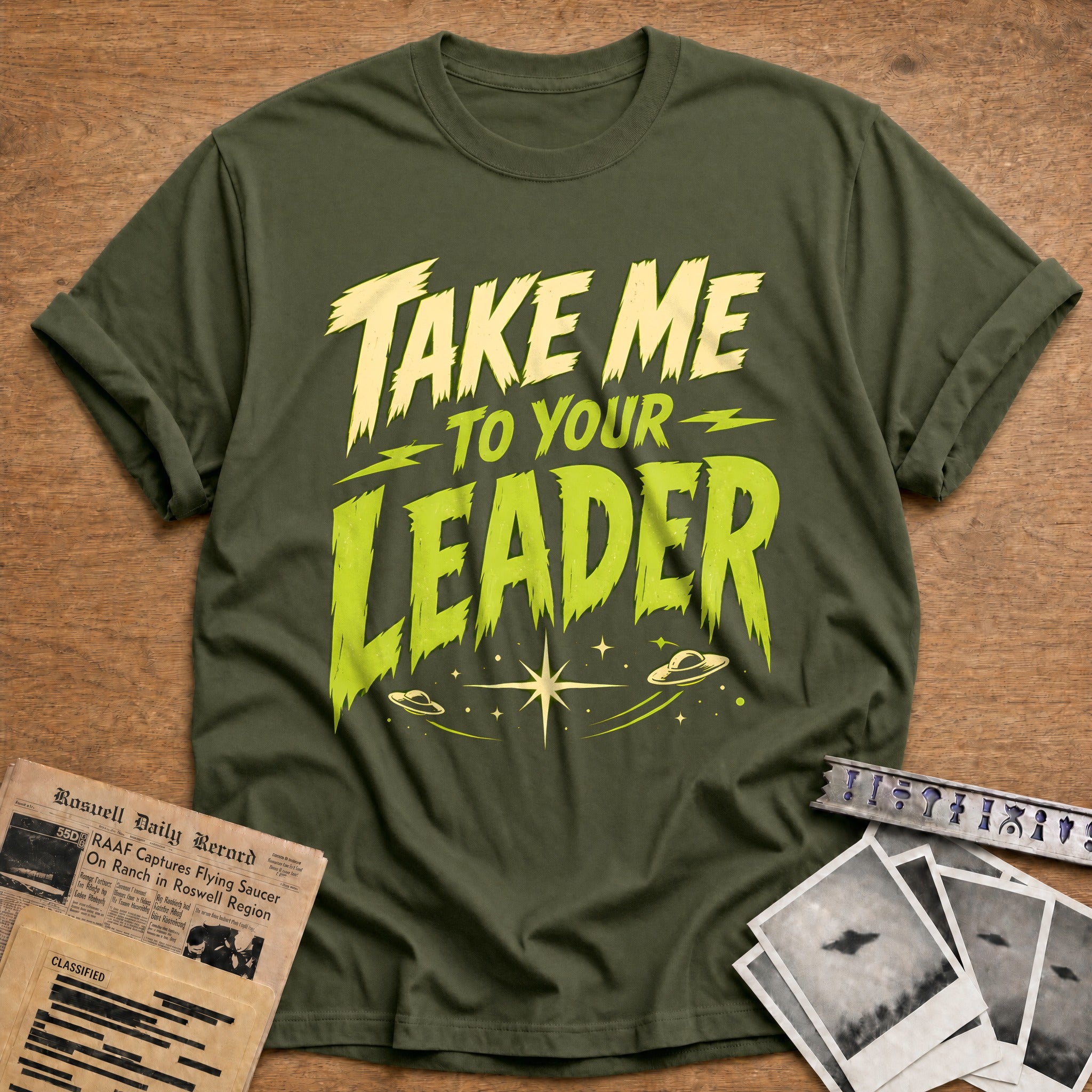 Take Me To Your Leader 67 T-Shirt - Military Green