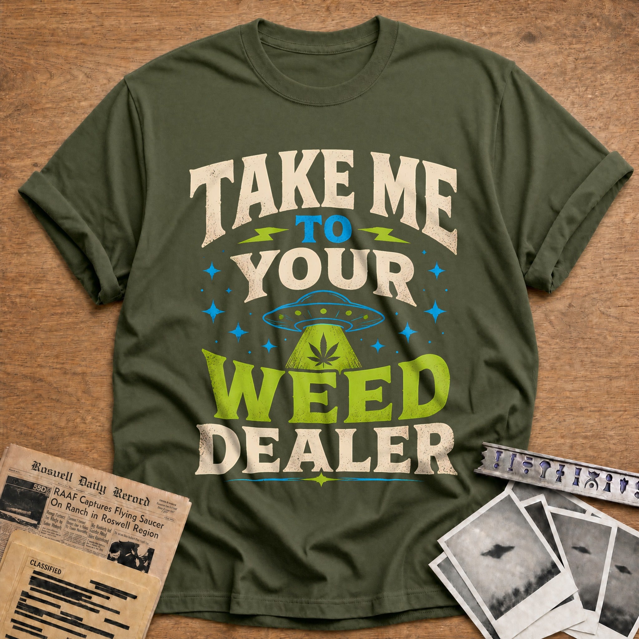 Take Me To Your Weed Dealer 89 T-Shirt - Military Green