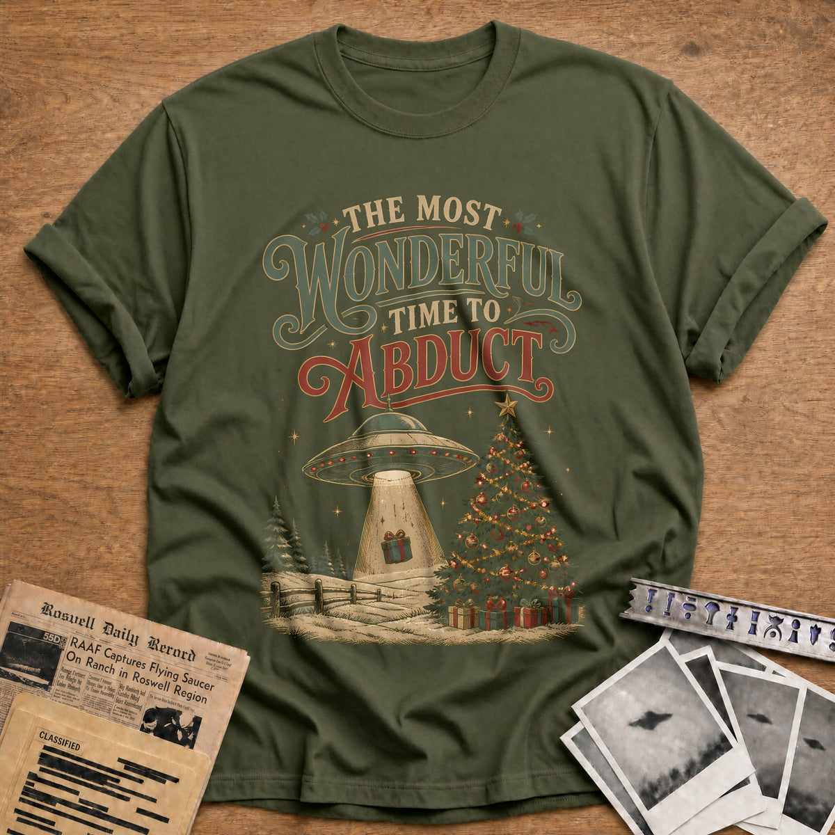 The Most Wonderful Time To Abduct 82 T-Shirt - Military Green
