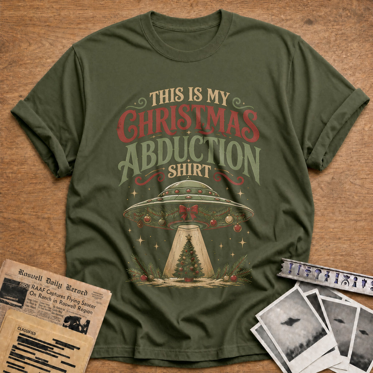 This Is My Christmas Abduction Shirt 45 T-Shirt - Military Green