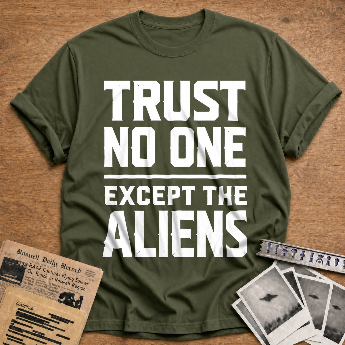 Trust No One Except The Aliens 66 T-Shirt - Military Green