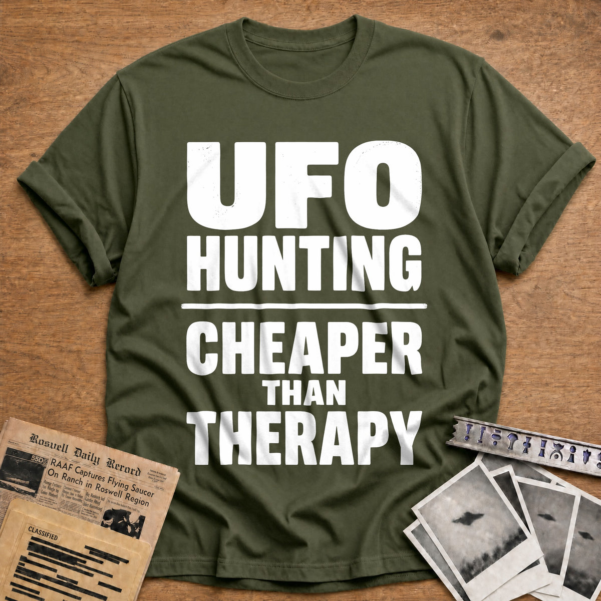 UFO Hunting Cheaper Than Therapy 20 T-Shirt - Military Green