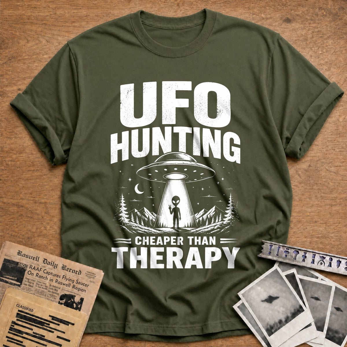 UFO Hunting Cheaper Than Therapy 90 T-Shirt - Military Green