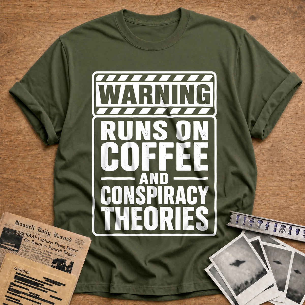 Warning Runs On Coffee And Conspiracy Theories 89 T-Shirt - Military Green