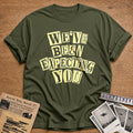 We've Been Expecting It - Military Green