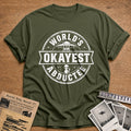 World's Okayest Abductee 96 T-Shirt - Military Green