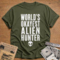 Worlds Okayest Alien Hunter 93 T-Shirt - Military Green