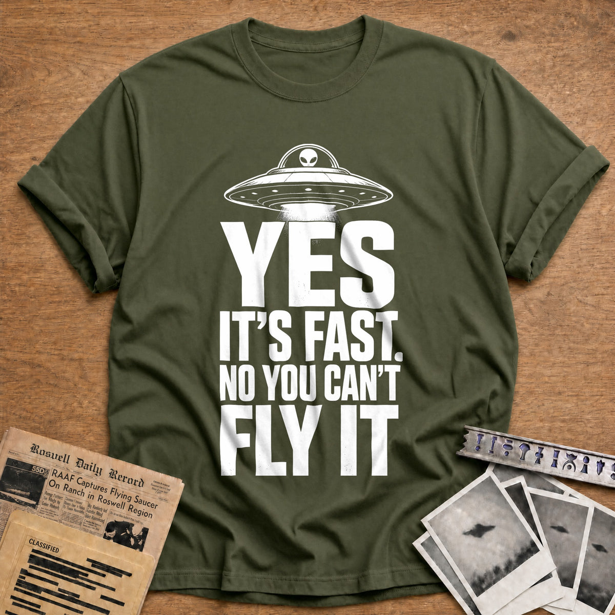 Yes It's Fast No You Can't Fly It 13 T-Shirt - Military Green