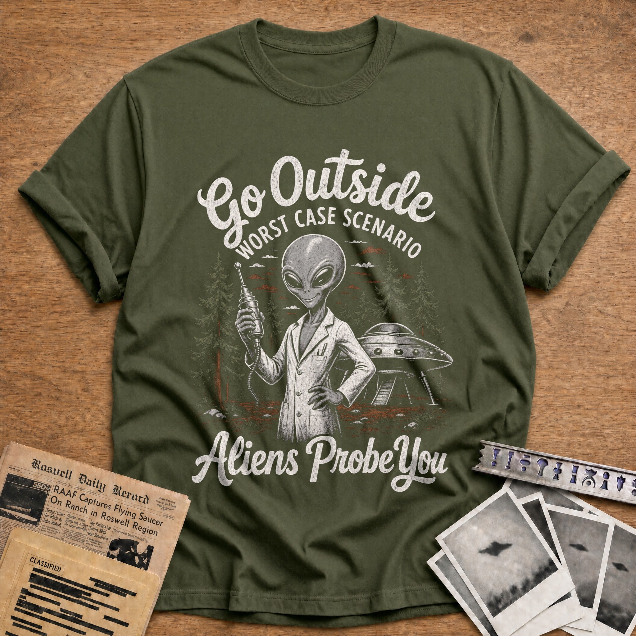 go outside worst case scenario aliens probe you - Military Green