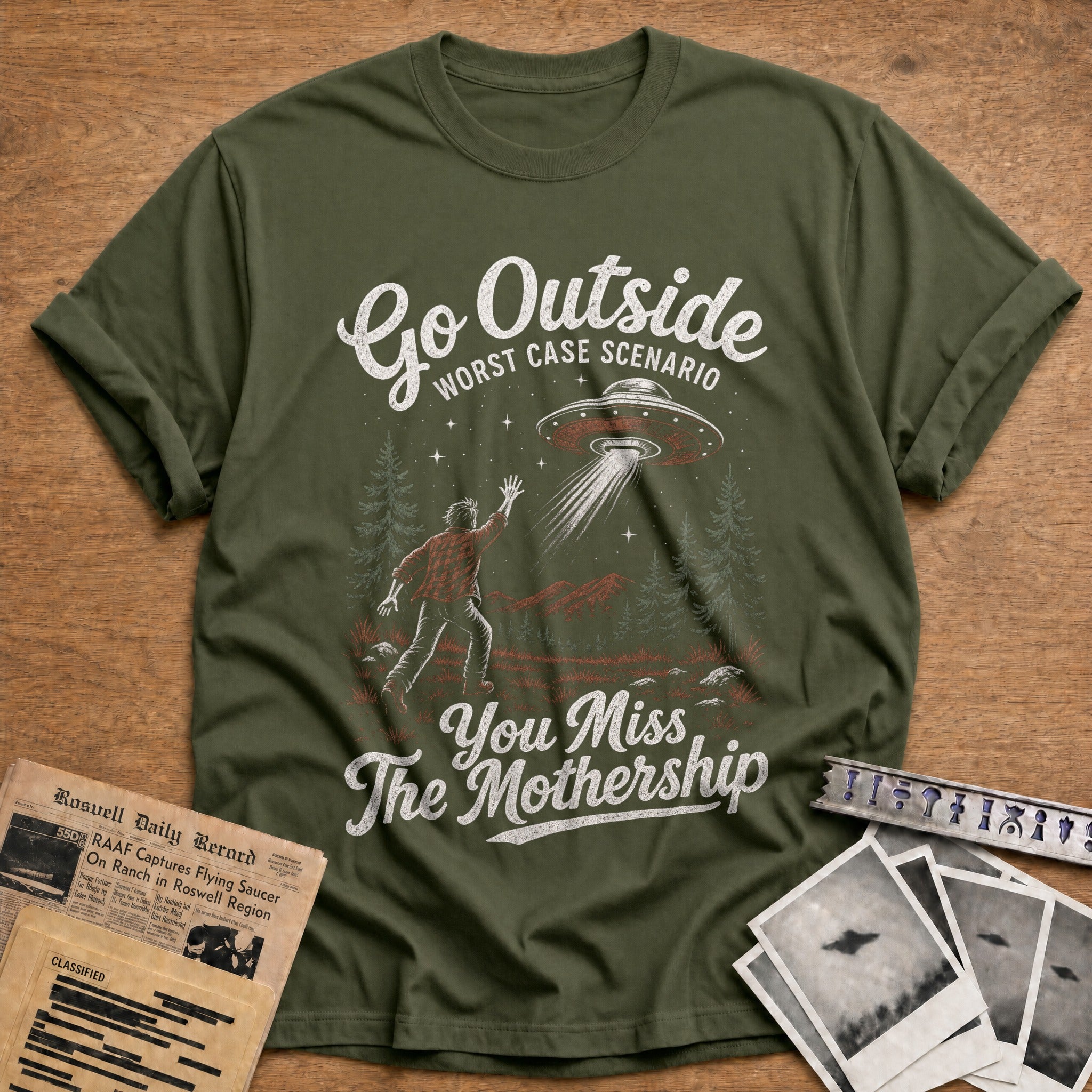 go outside worst case scenario you miss the - Military Green