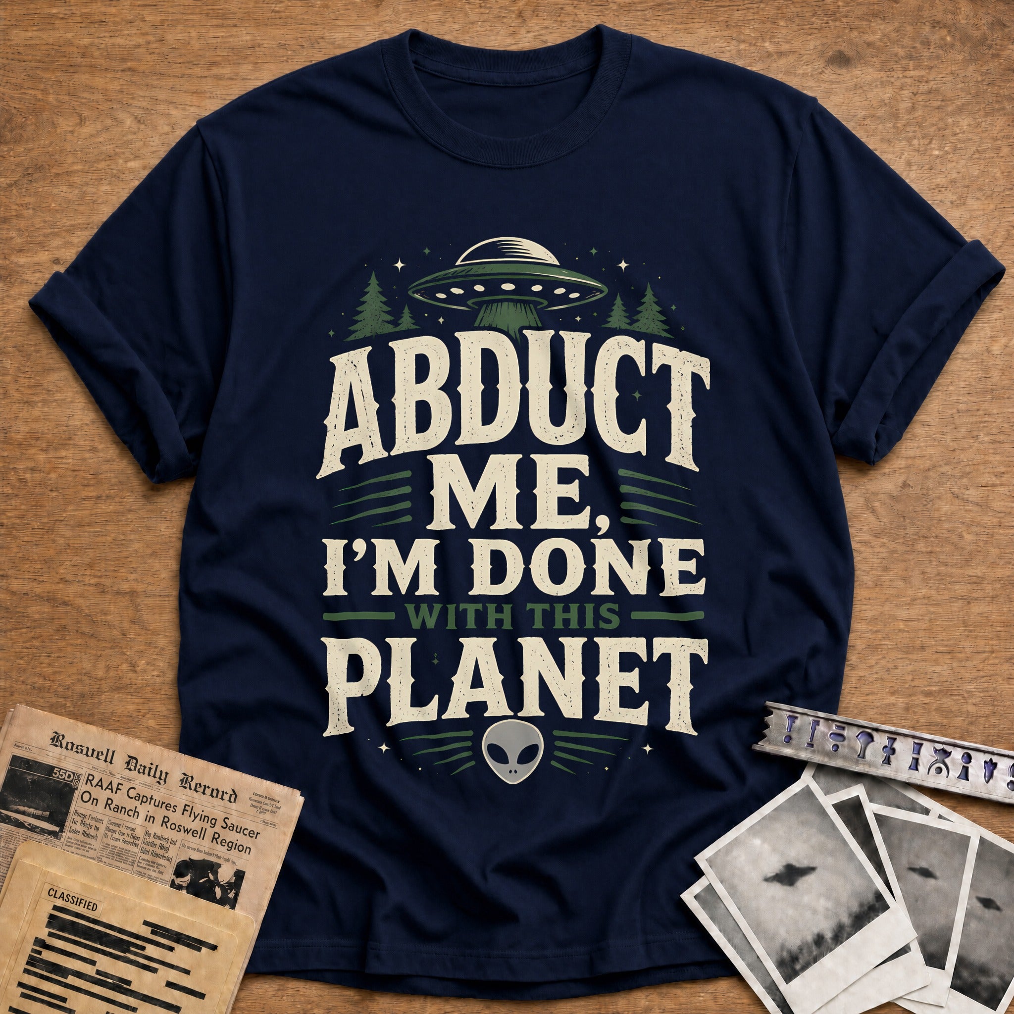 Abduct Me I M Done With This Planet 78 T-Shirt - Navy