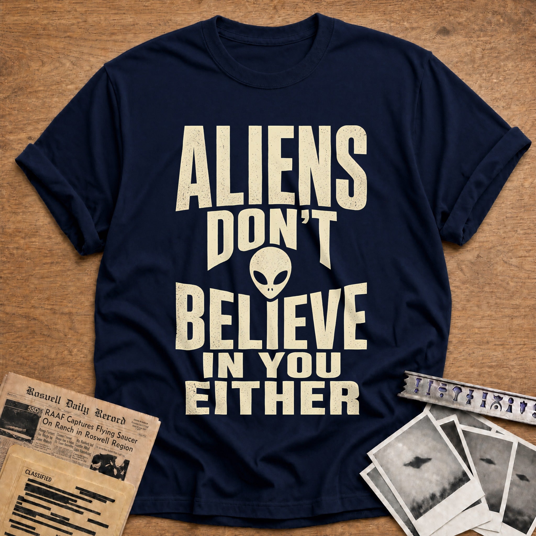Aliens Dont Believe In You Either 47 T-Shirt - Navy