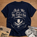 Ask Me About My Tinfoil Hat - Navy