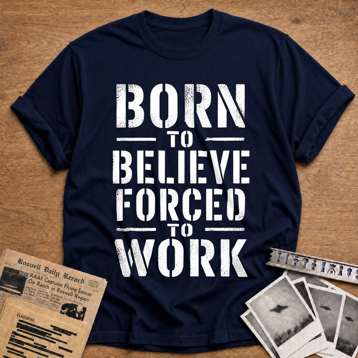 Born To Believe Forced To Work 12 T-Shirt - Navy
