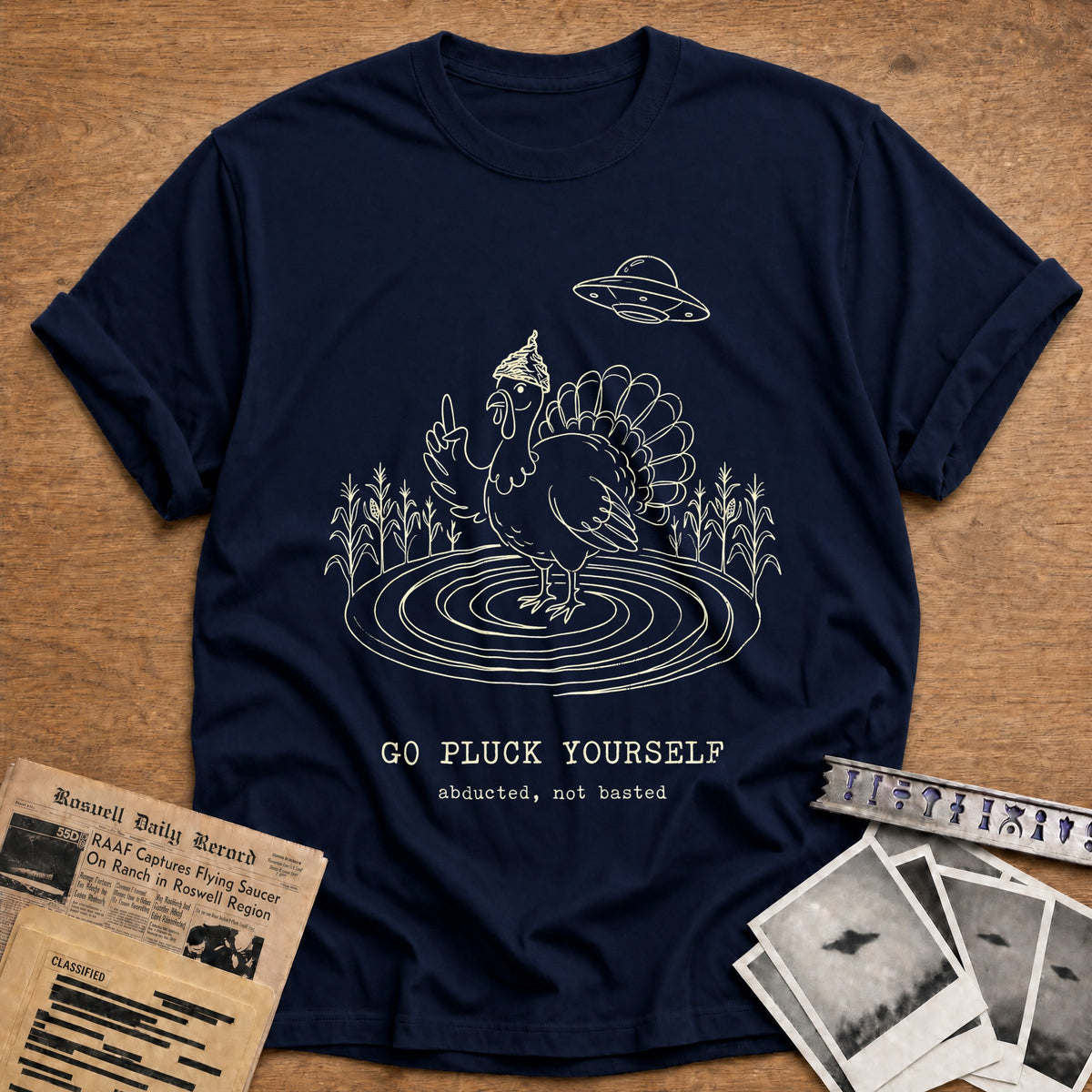 Go Pluck Yourself Abducted Not Basted 10 T-Shirt - Navy