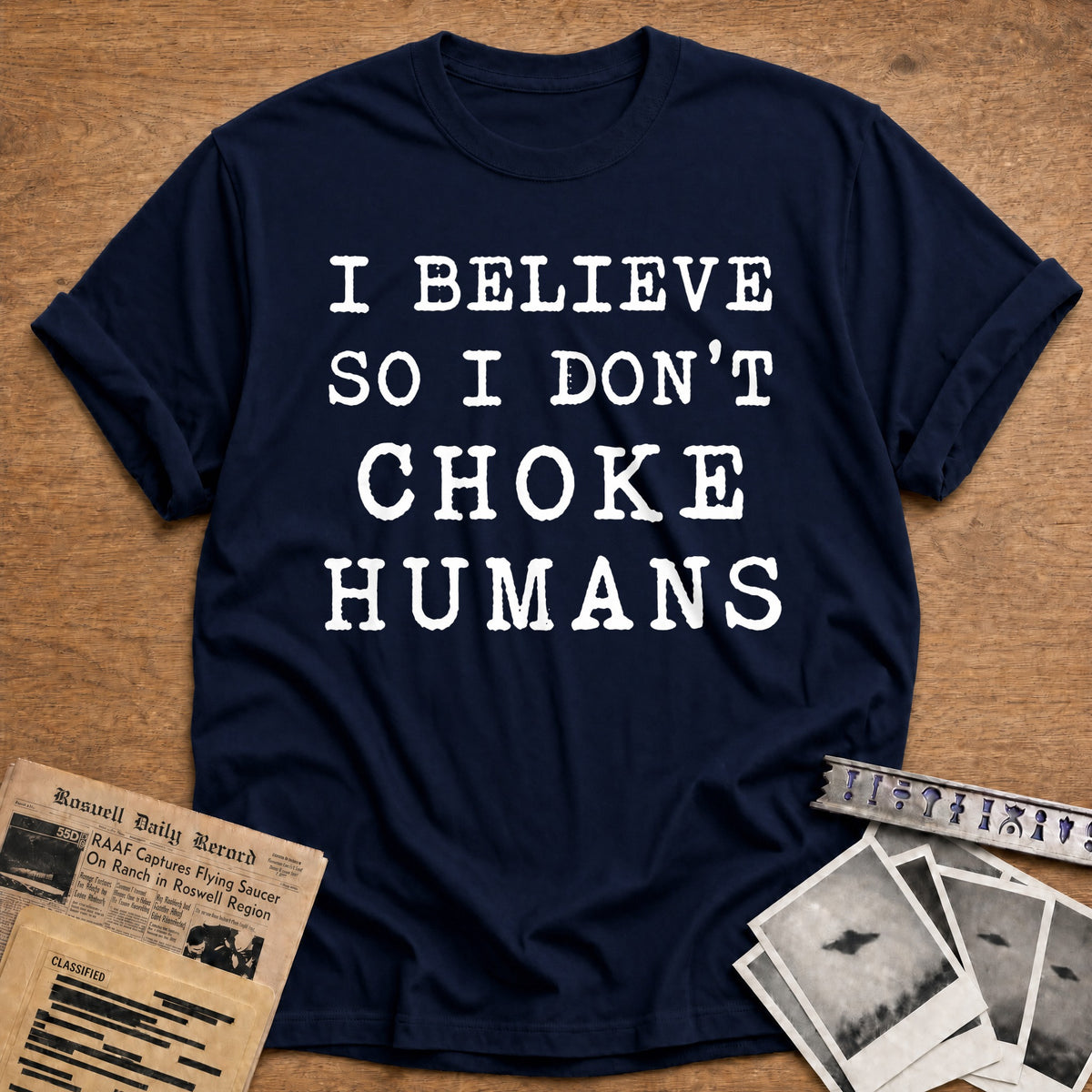 I Believe So I Don't Choke Humans 28 T-Shirt - Navy
