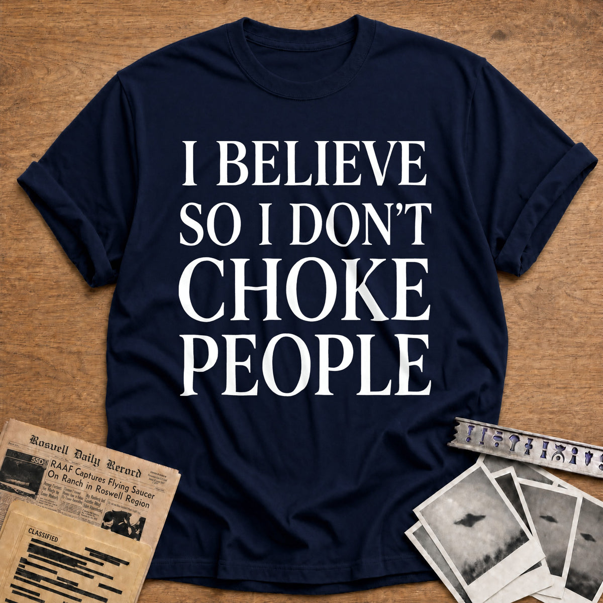 I Believe So I Don't Choke People 53 T-Shirt - Navy