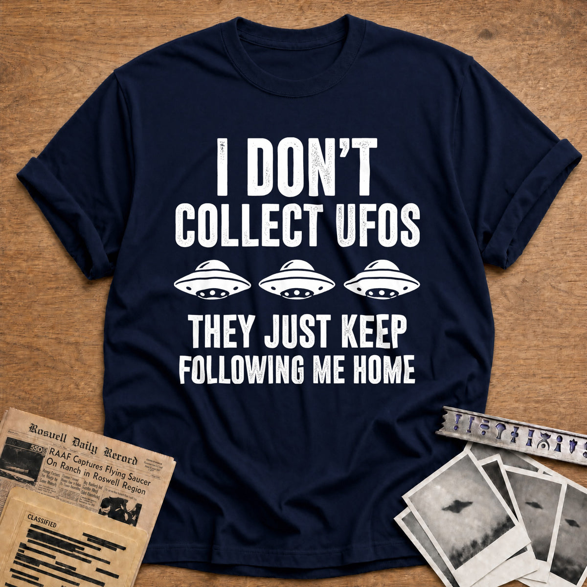 I Don't Collect UFOs They Just Keep Following Me Home 20 T-Shirt - Navy