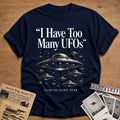 I Have Too Many UFOs Said No Alien Ever 51 T-Shirt - Navy