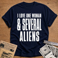 I Love One Woman And Several Aliens 62 T-Shirt - Navy