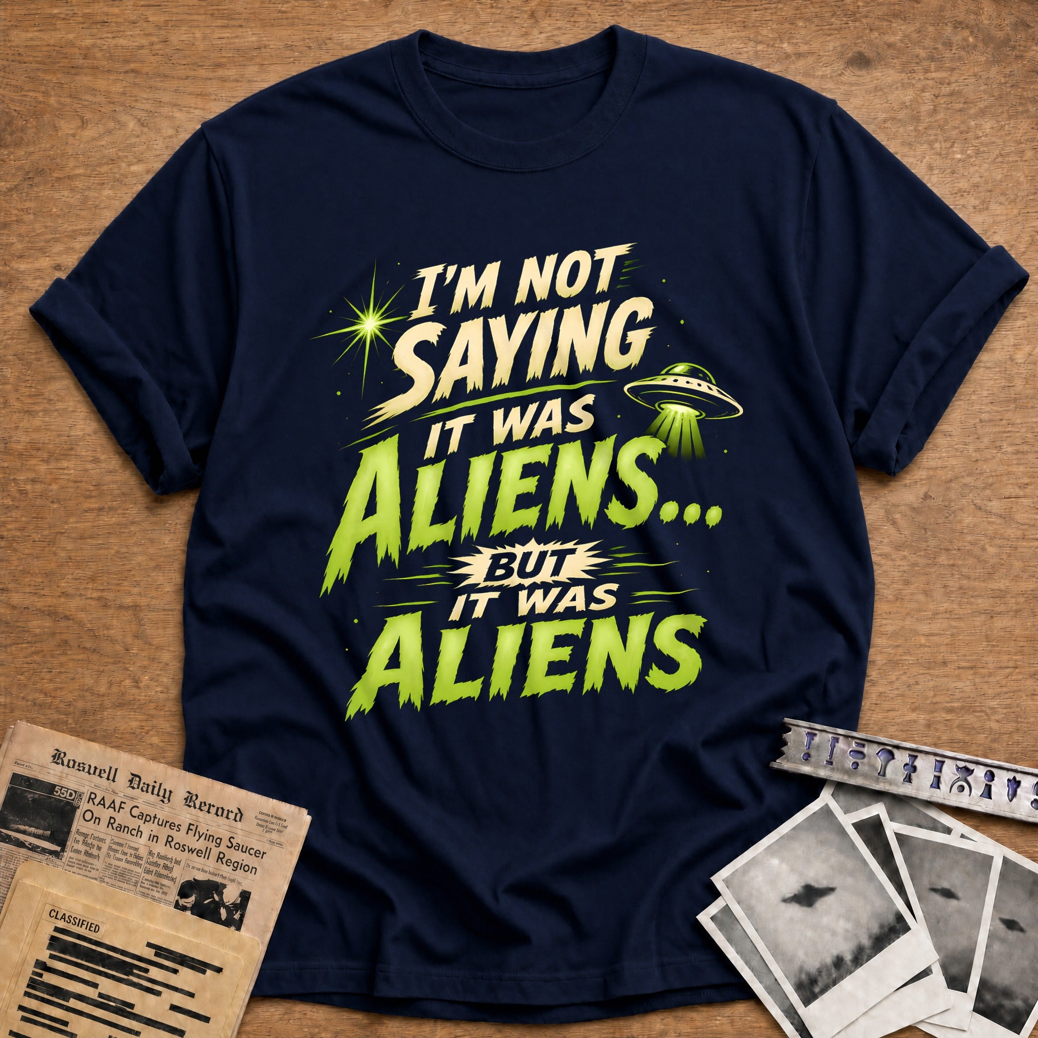 Im Not Saying It Was Aliens 39 T-Shirt - Navy