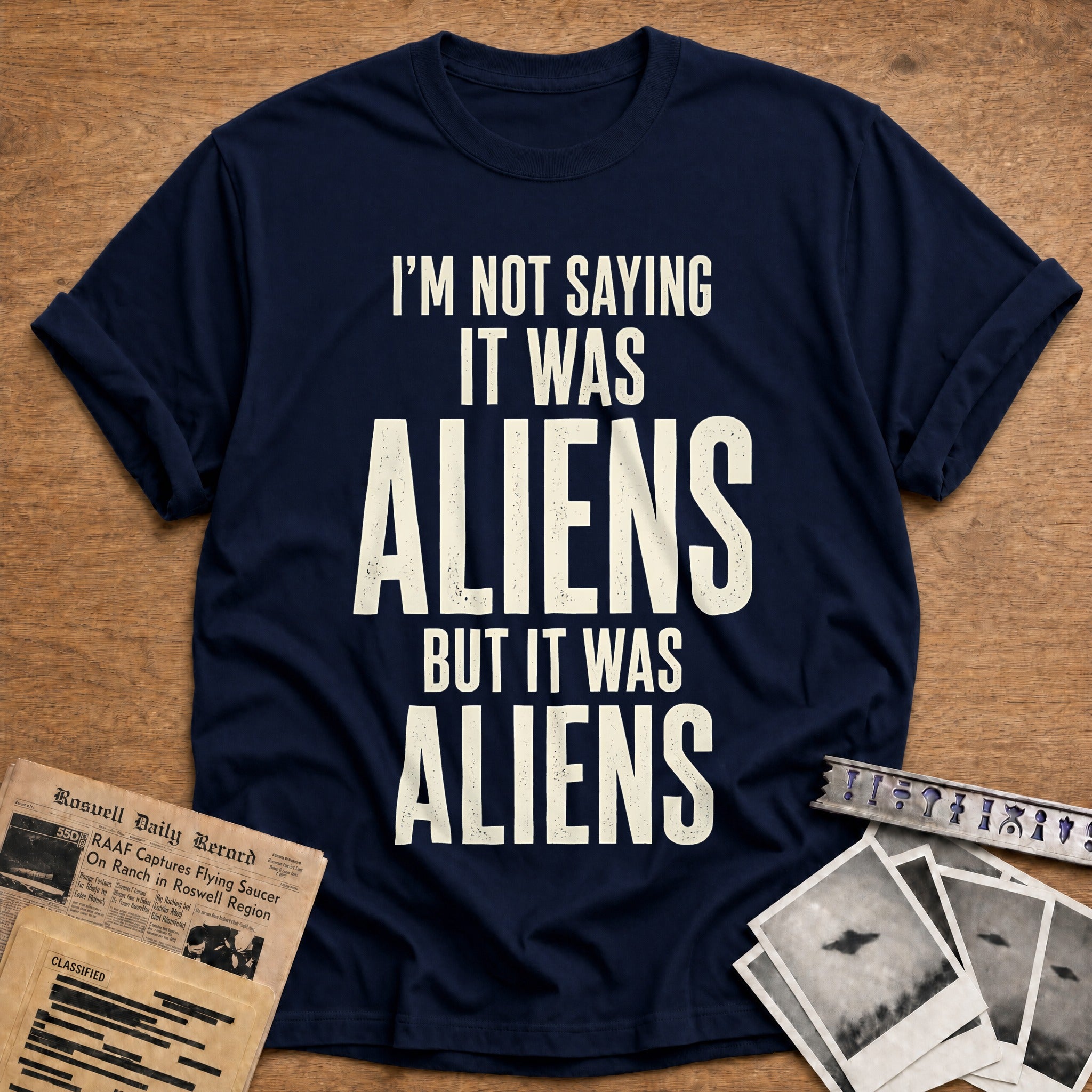 Im Not Saying It Was Aliens 92 T-Shirt - Navy
