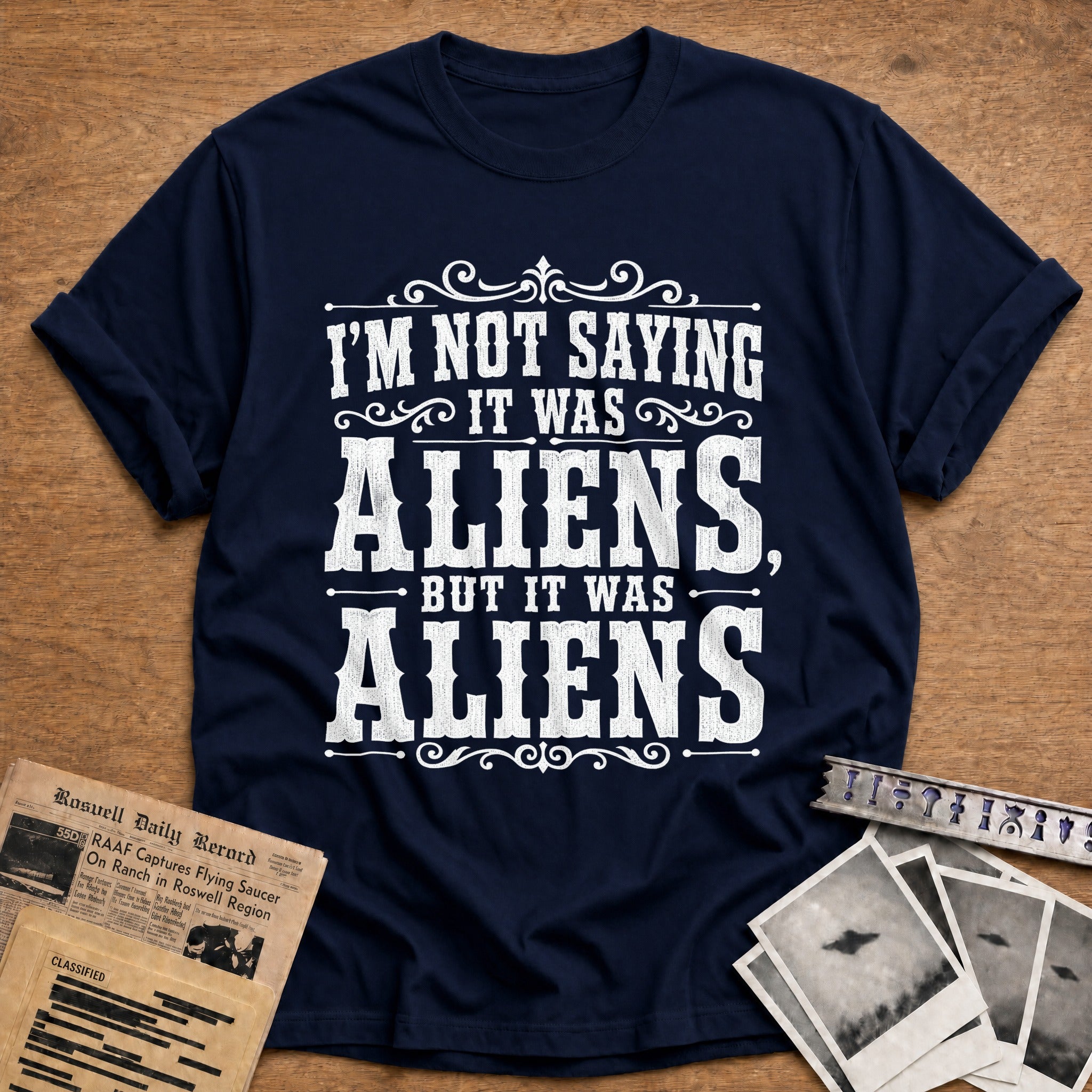 Im Not Saying It Was Aliens But It Was Aliens - Navy
