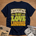 Intergalactic Is My Love Language 42 T-Shirt - Navy