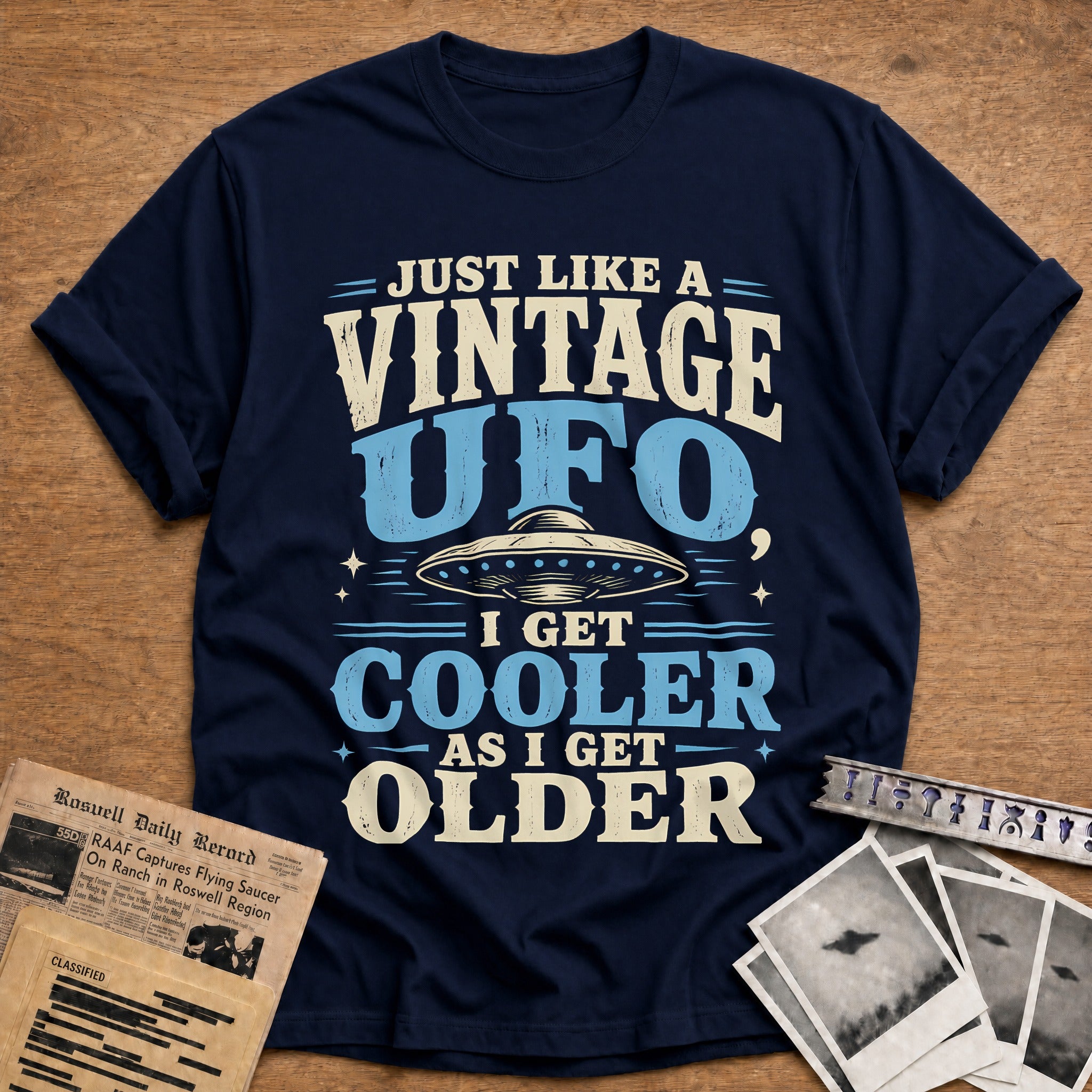 Just Like A Vintage Ufo I Get Cooler As I Get Older 72 T-Shirt - Navy