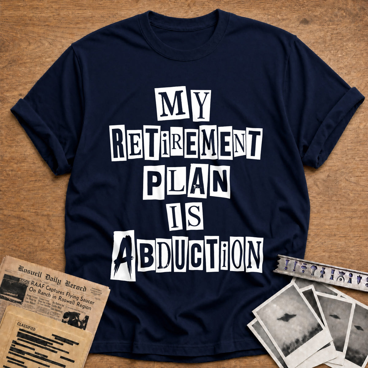 My Retirement Plan Is Abduction 44 T-Shirt - Navy