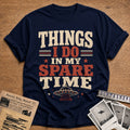 Things I Do In My Spare Time 12 T-Shirt - Navy
