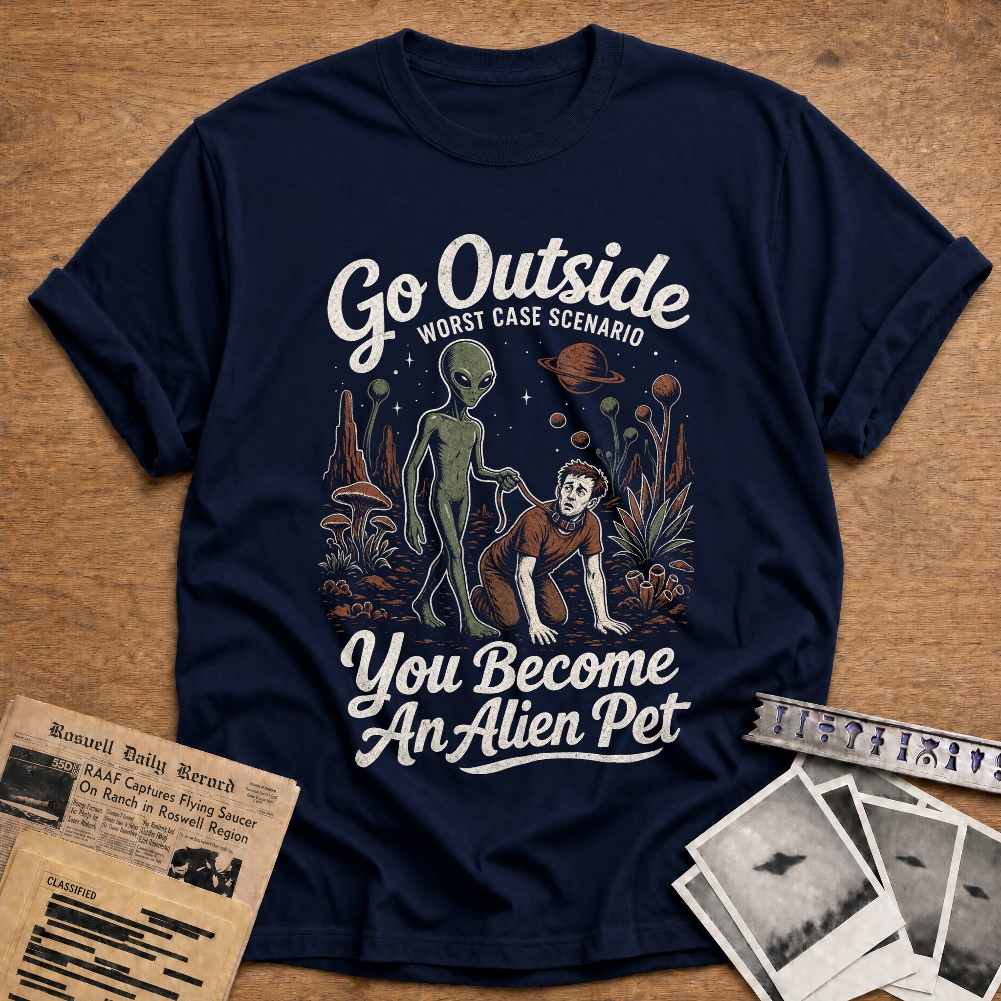 go outside worst case scenario you become an alien - Navy