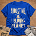 Abduct Me Im Done With This Planet 13 T-Shirt - Royal