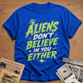 Aliens Dont Believe In You Either 70 T-Shirt - Royal