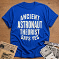 Ancient Astronaut Theorist Says Yes 98 T-Shirt - Royal