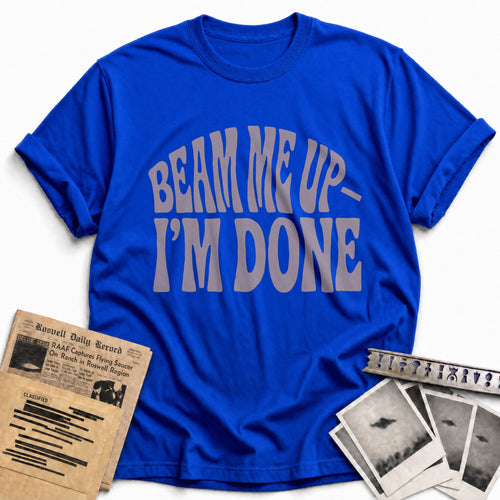 Beam Me Up Im Done 03 - Royal