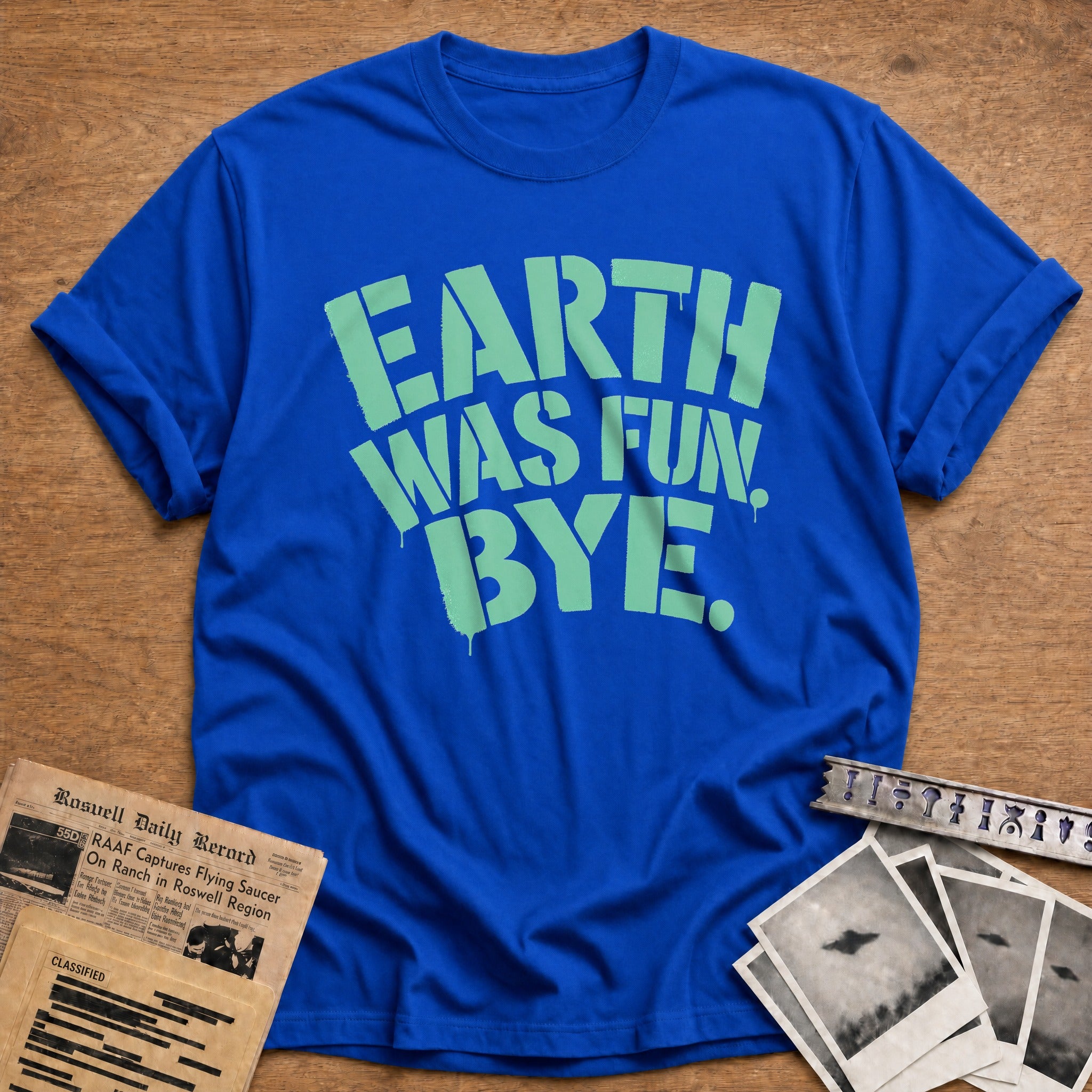 Earth Was Fun Bye - Royal