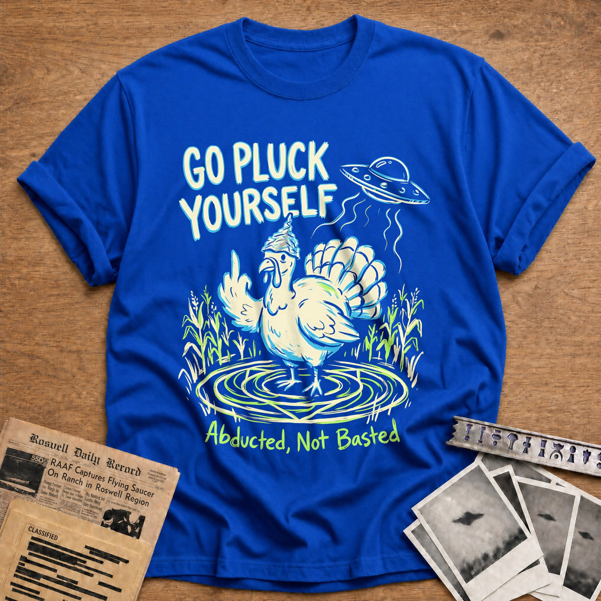 Go Pluck Yourself Abducted Not Basted 2 T-Shirt - Royal