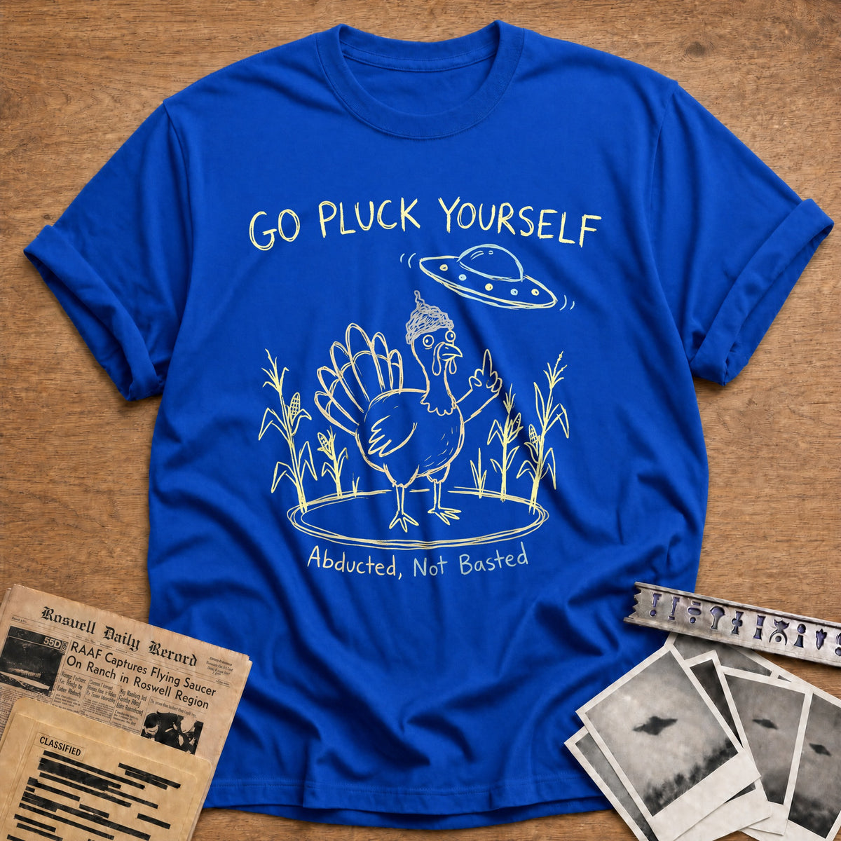 Go Pluck Yourself Abducted Not Basted 3 T-Shirt - Royal
