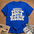 Humanity Is Not Ready - Royal