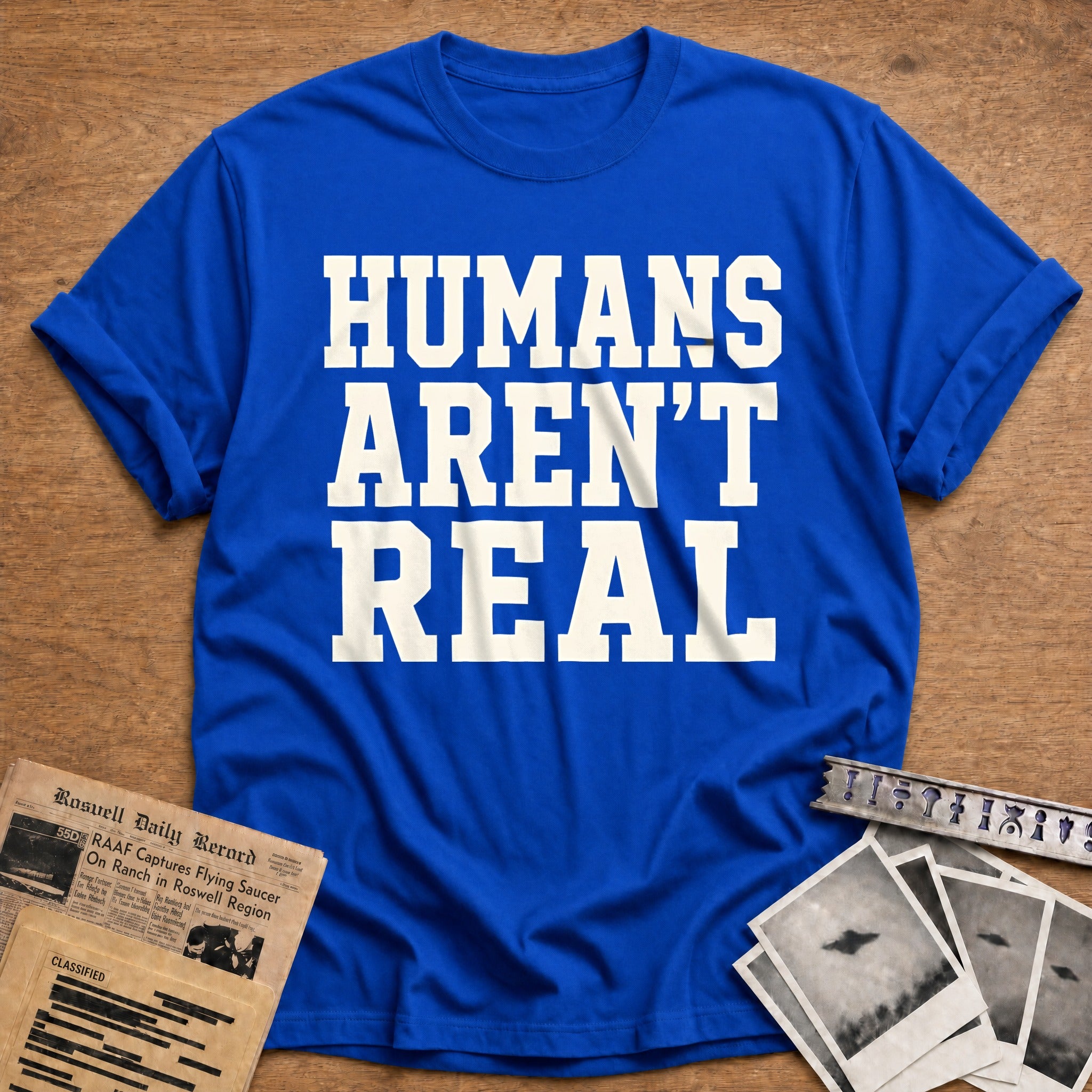 Humans Arent Real 81 T-Shirt - Royal