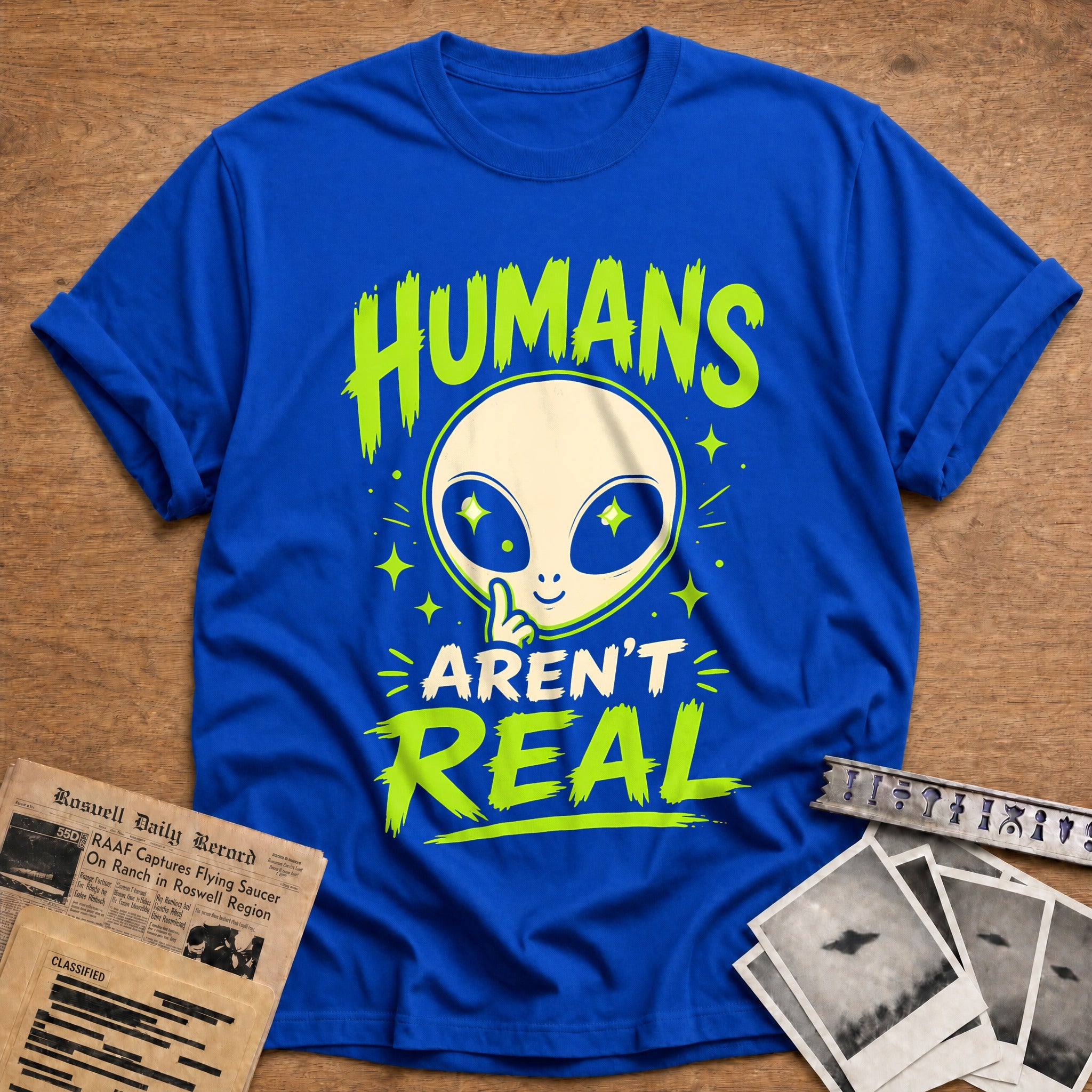 Humans Arent Real (2) 42 T-Shirt - Royal