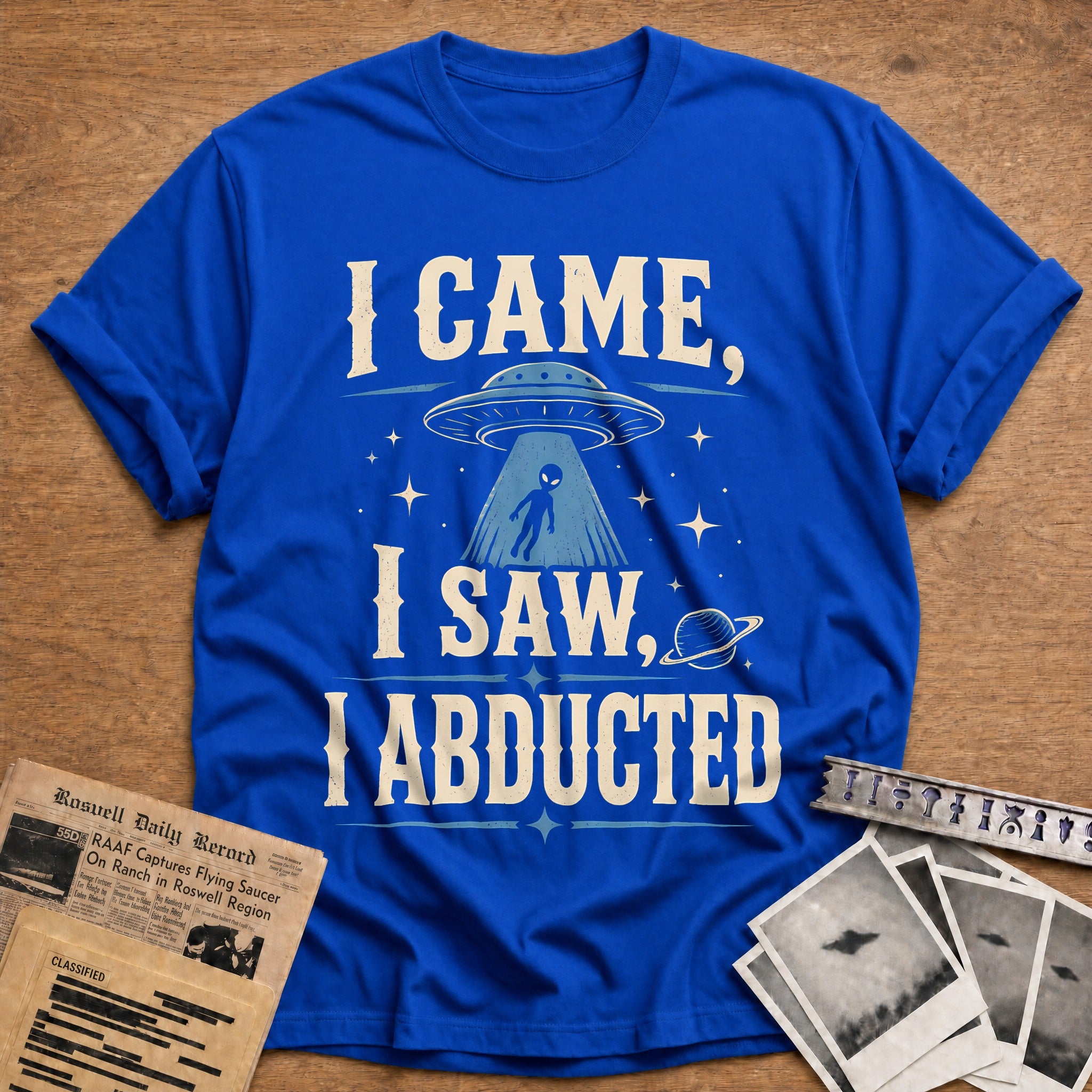 I Came I Saw I Abducted 36 T-Shirt - Royal