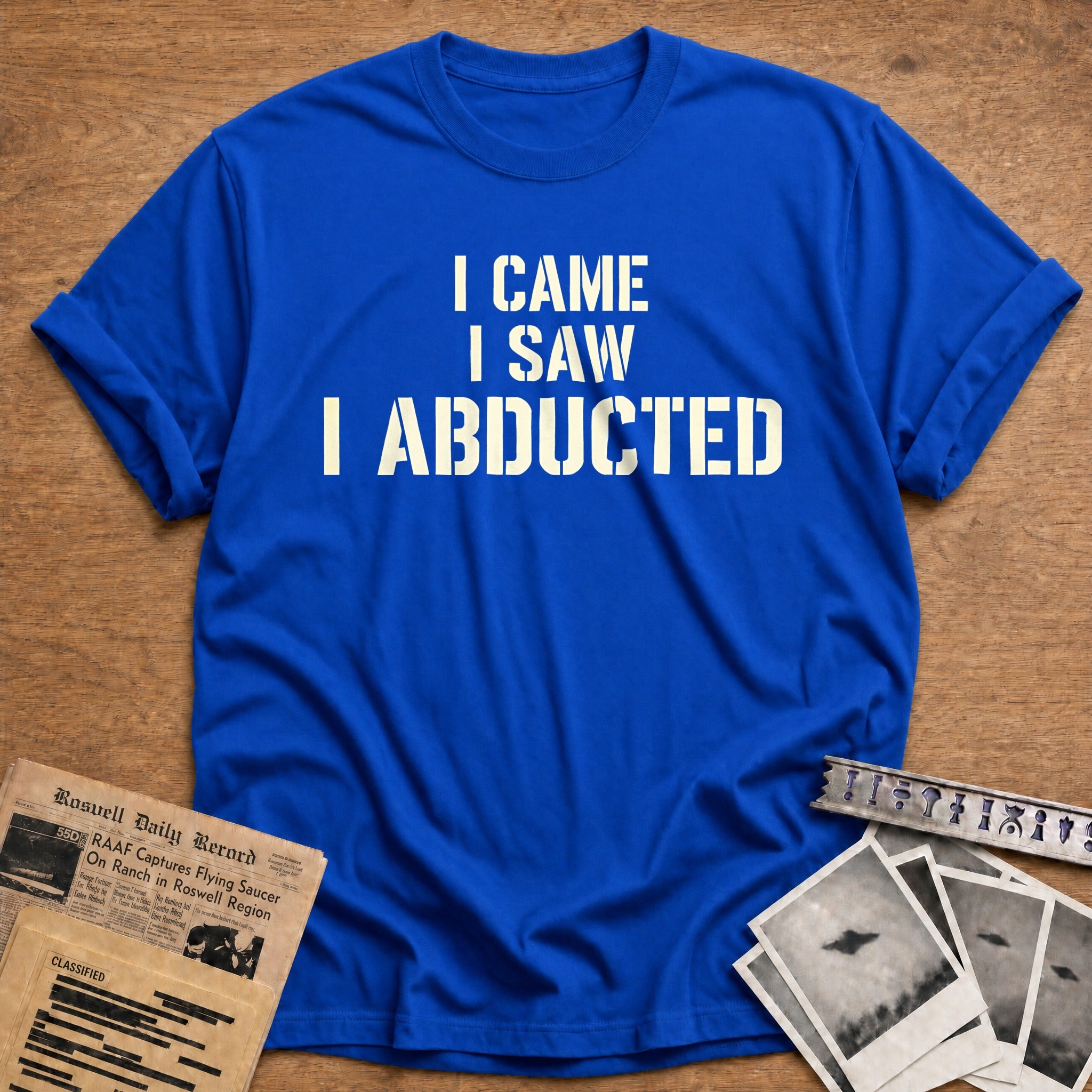 I Came I Saw I Abducted 92 T-Shirt - Royal