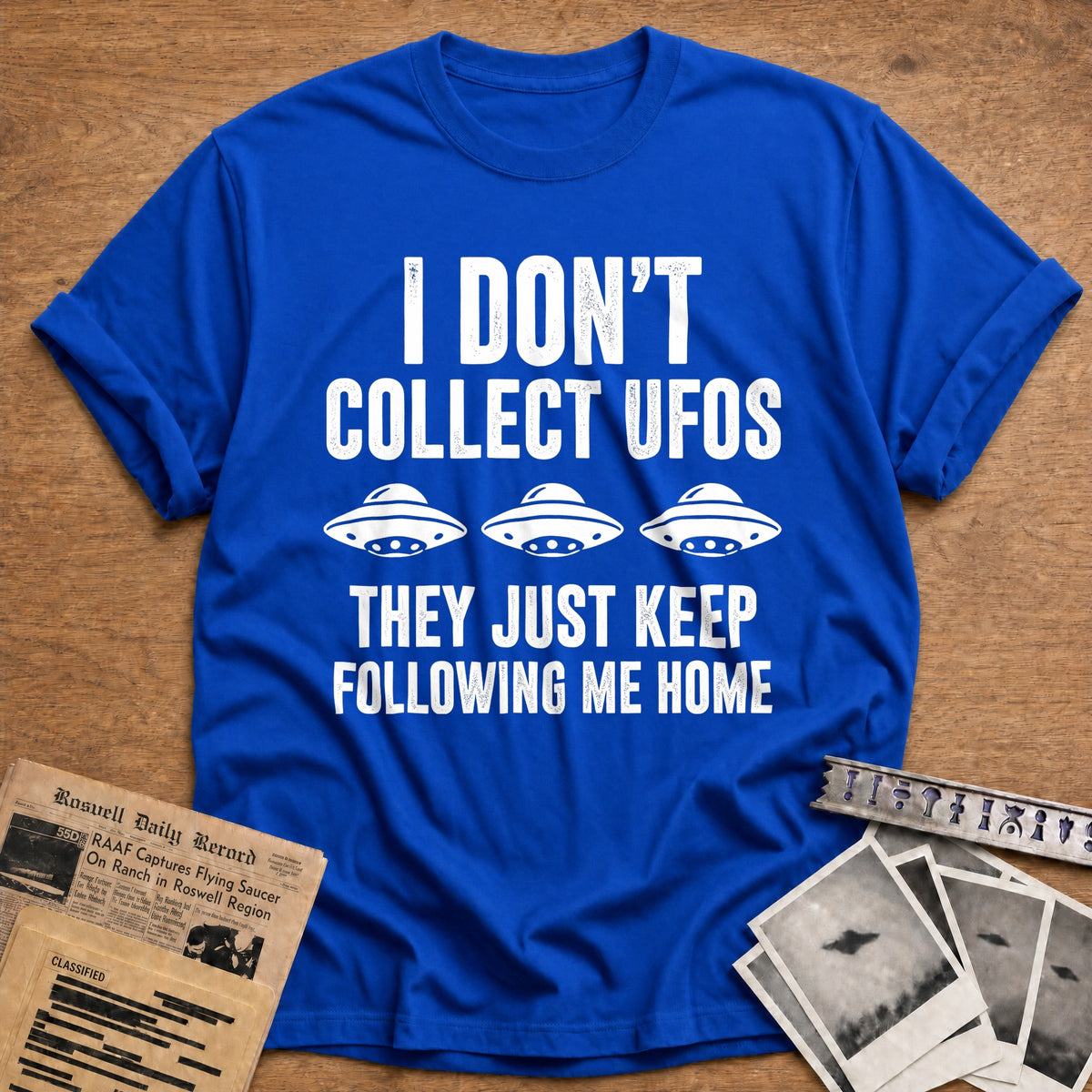 I Don't Collect UFOs They Just Keep Following Me Home 20 T-Shirt - Royal